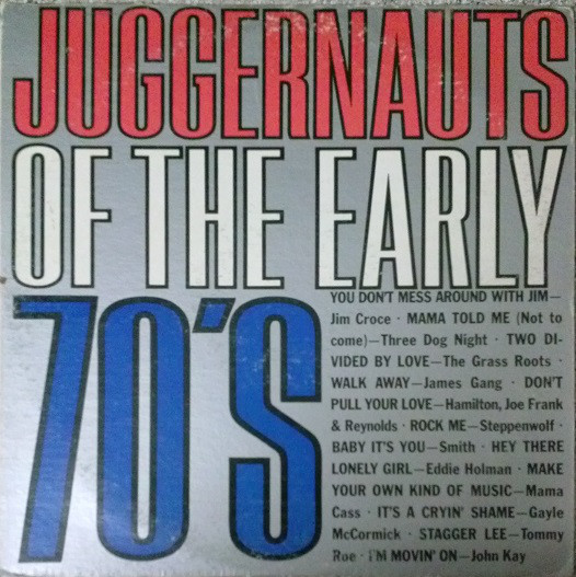 Juggernauts Of The Early 70's