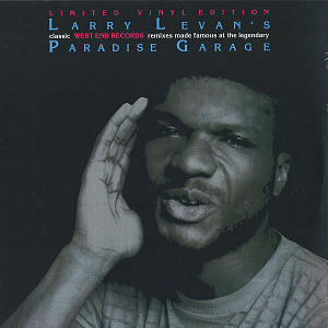Larry Levan’s Classic West End Records Remixes Made Famous At The Legendary Paradise Garage