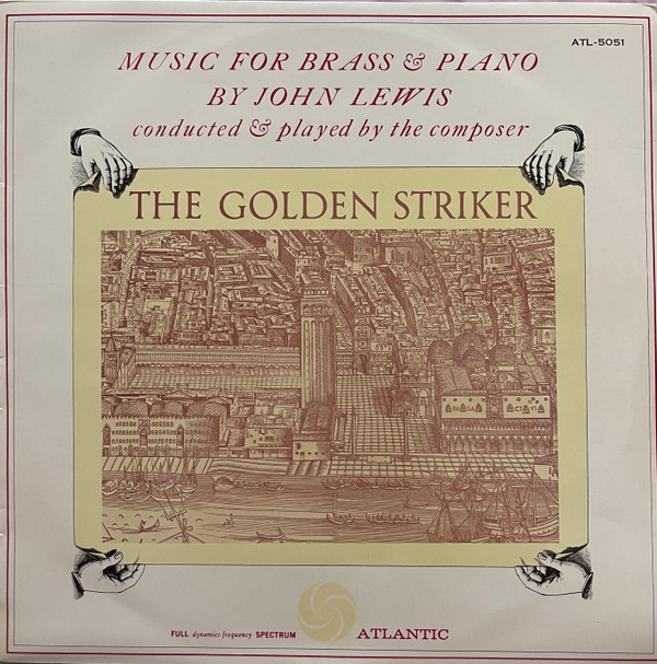 The Golden Striker Music For Brass & Piano By John Lewis Conducted & Played By The Composer