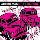 Autoramas / Green Machine