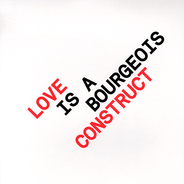 Love Is A Bourgeois Construct