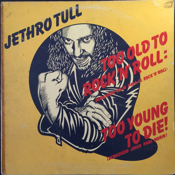Too Old To Rock 'N' Roll: Too Young To Die! = Demasiado Viejo Para El Rock'n'roll: ¡Demasiado Joven Para Morir!