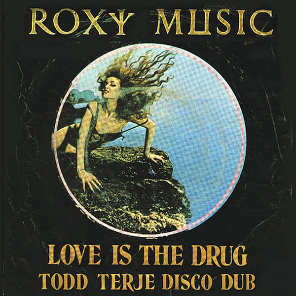 Love Is The Drug (Todd Terje Disco Dub)