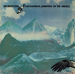Cacharpaya (Panpipes Of The Andes)