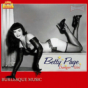 Betty Page - Danger Girl - Burlesque Music