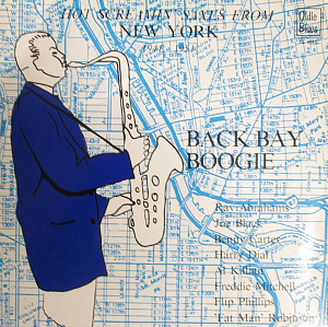 Back Bay Boogie Hot Screamin' Saxes From New York 1941-1951