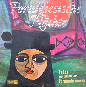 Portugiesische Nächte (Fados Gesungen Von Fernanda Maria)