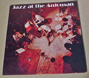Jazz At The Anjoman - Recorded At The Iran America Society Tehran