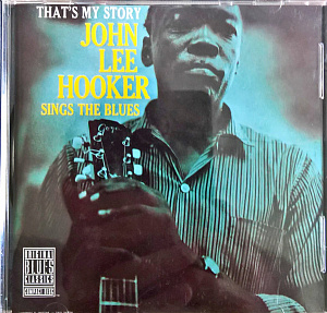 That's My Story John Lee Hooker Sings The Blues