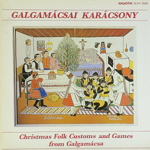 Galgamácsai Karácsony / Christmas Folk Customs And Games From Galgamácsa